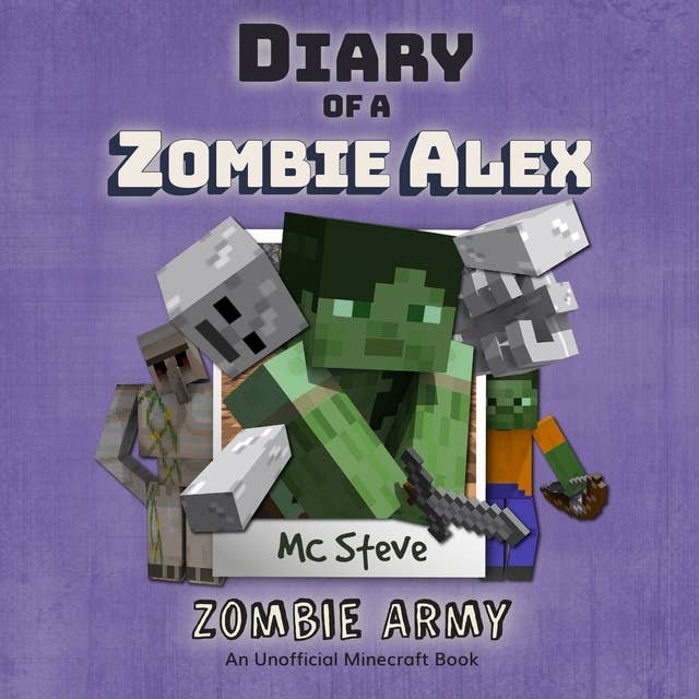 Diary Of A Zombie Alex Book 2 - Zombie Army: An Unofficial Minecraft Book
