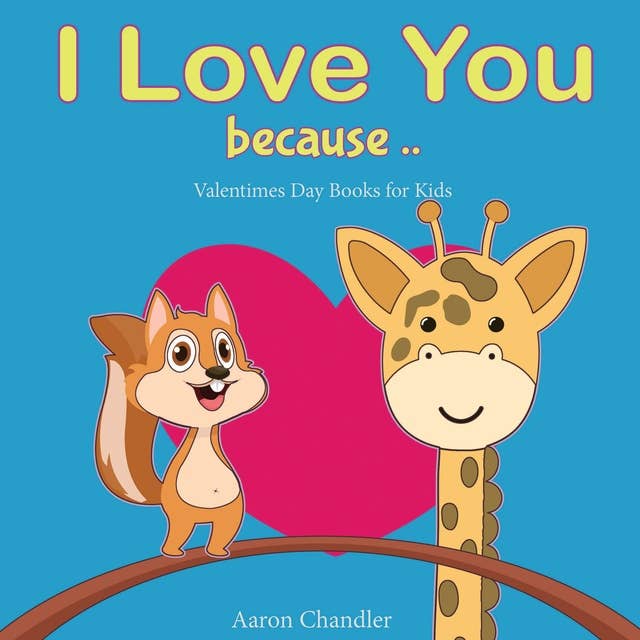 I Love You Because: Valentines Day Books for Kids