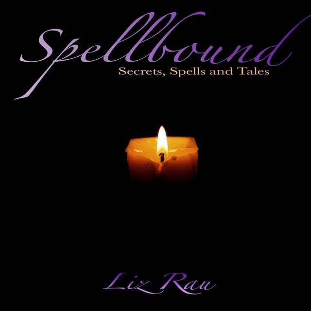 Spellbound: Secrets, Spells and Tales