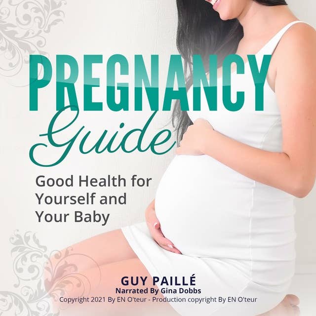 Pregnancy Guide: Good Health for Yourself and Your Baby