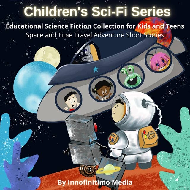 Children's Sci-Fi Series: Educational Science Fiction Collection for Kids & Teens - Space and Time Travel Adventure Short Stories