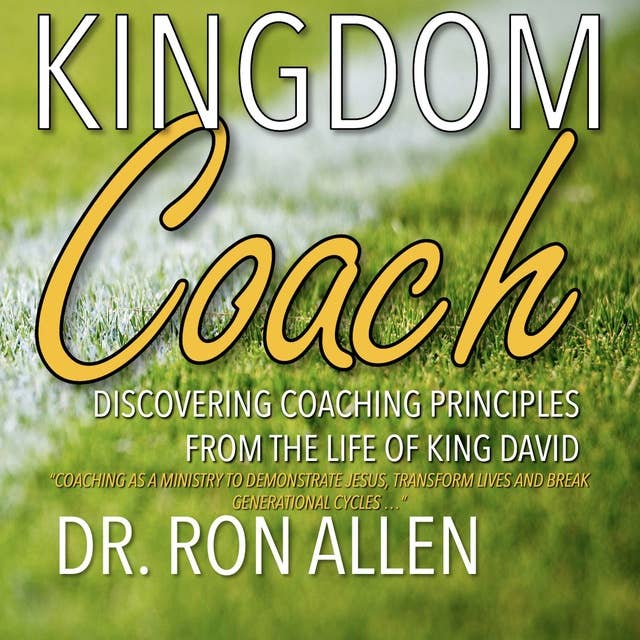 Kingdom Coach: Discovering Coaching Principles from the Life of King David