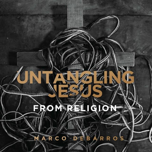 Untangling Jesus From Religion