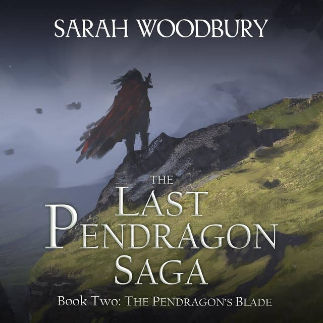 The Pendragon's Blade: The Last Pendragon Saga
