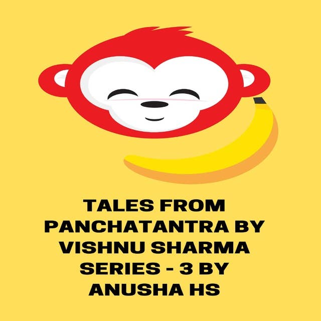 Tales from Panchatantra by Vishnu Sharma series - 3: From various sources