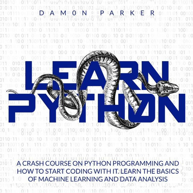 Learn Python: A Crash Course On Python Programming and How To Start ...