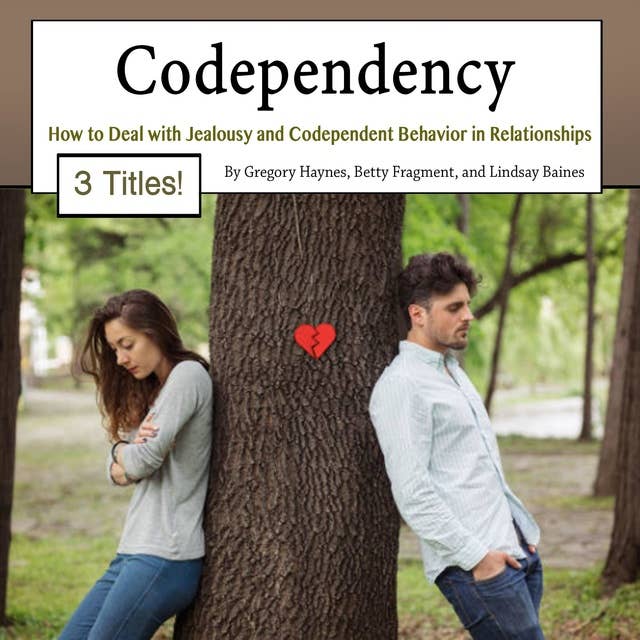 Codependency: How to Deal with Jealousy and Codependent Behavior in Relationships