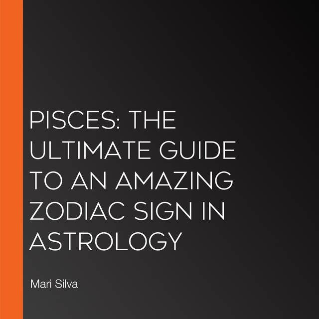 Piscis: La guía definitiva de un signo zodiacal asombroso en la astrología