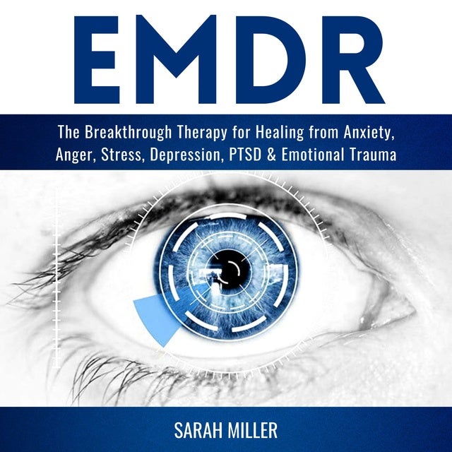 EMDR: The Breakthrough Therapy For Healing From Anxiety, Anger, Stress ...