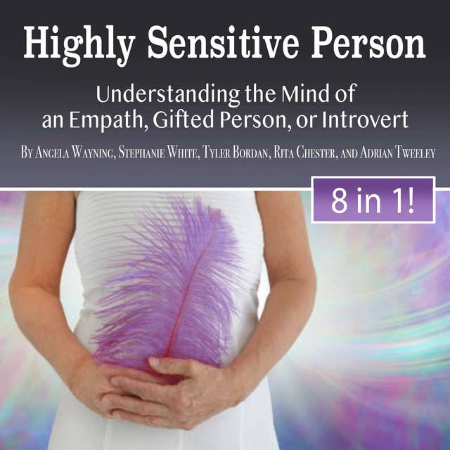 Cover for Highly Sensitive Person: Understanding the Mind of an Empath, Gifted Person, or Introvert