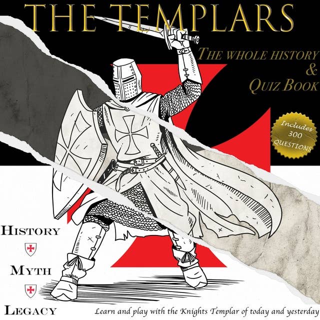 The Templars - Quiz Book: History - Myth - Legacy and 300 quiz questions to entertain your friends