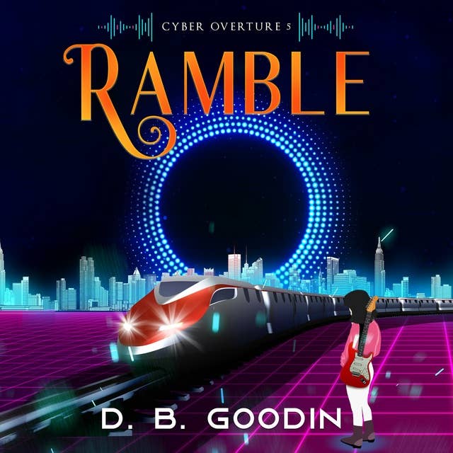 Ramble: An Irregular Cyberpunk Journey into the Musical Heart