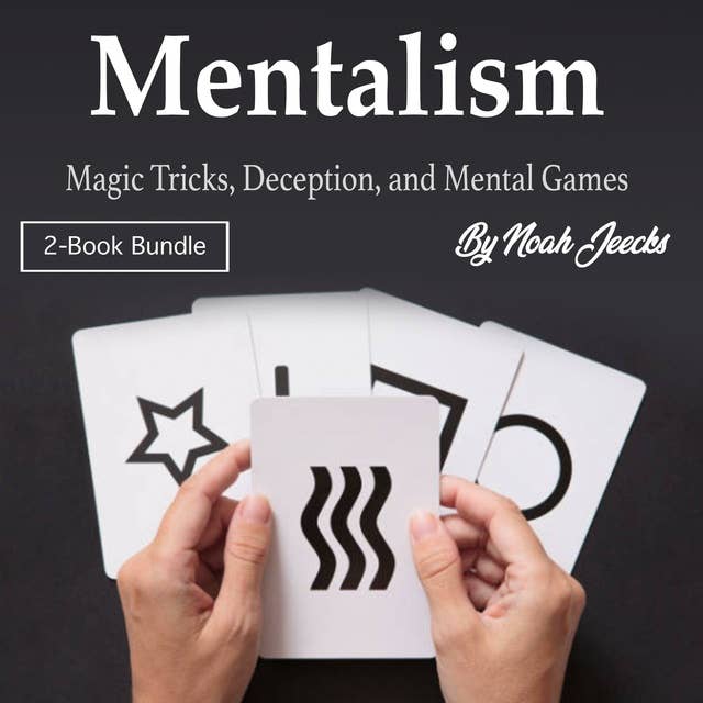 Mentalism: Magic Tricks, Deception, and Mental Games