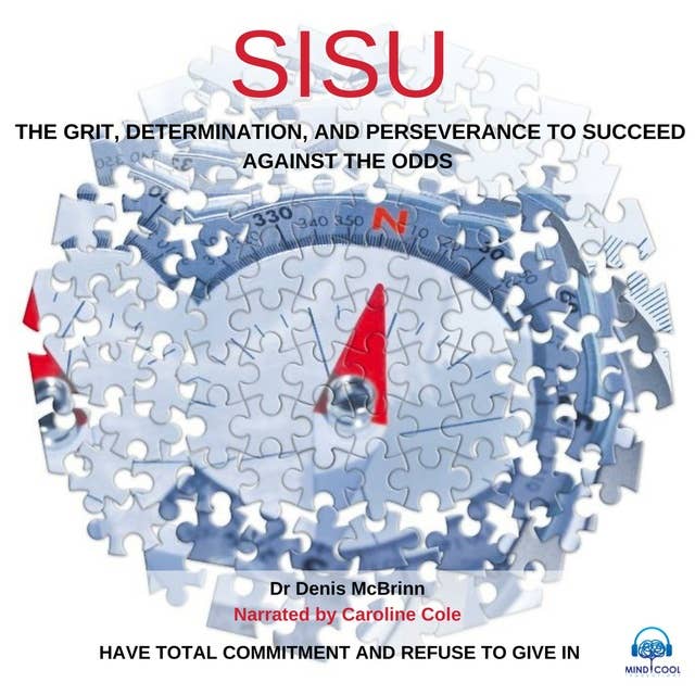 Sisu: Have total commitment and refuse to give in