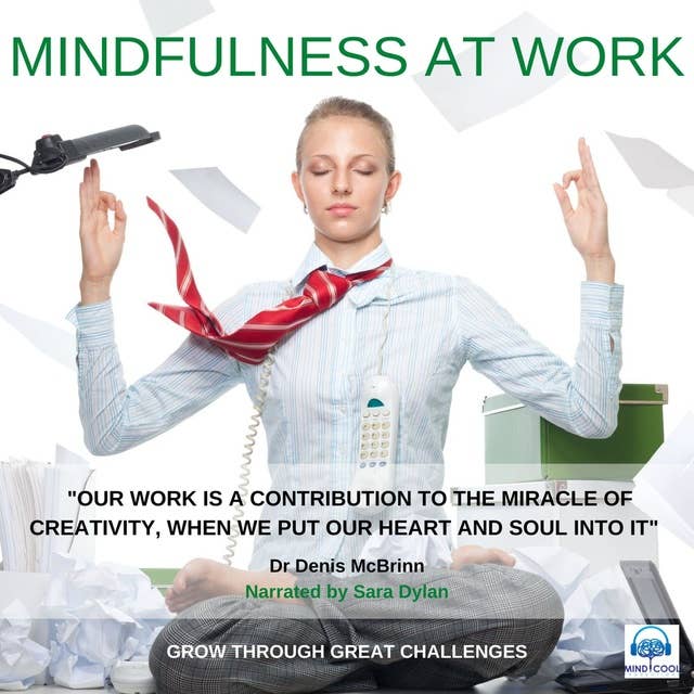 Mindfulness at Work: Grow through Great Challenges