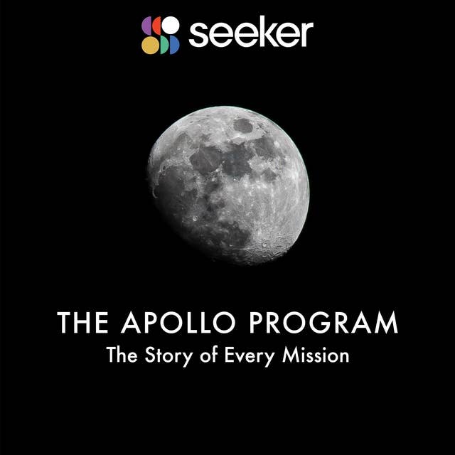 The Apollo Program: The Story of Every Mission