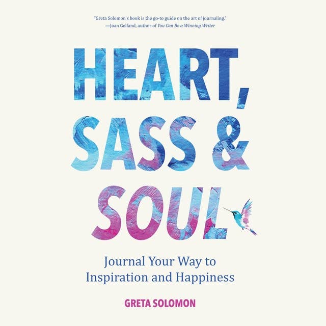 Heart, Sass & Soul: Journal Your Way to Inspiration and Happiness