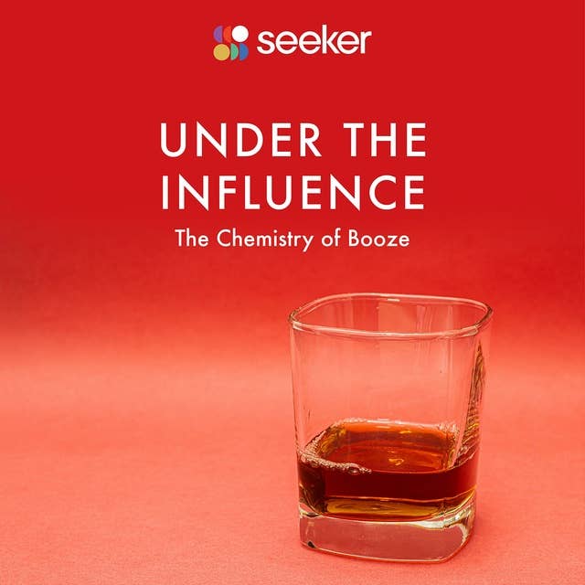 Under the Influence: The Chemistry of Booze
