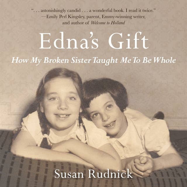 Edna’s Gift: How My Broken Sister Taught Me to Be Whole