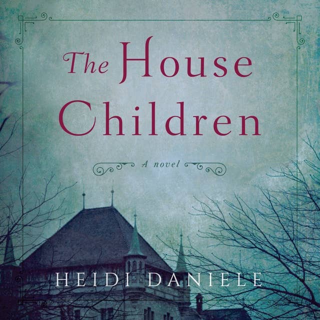 The House Children: A Novel