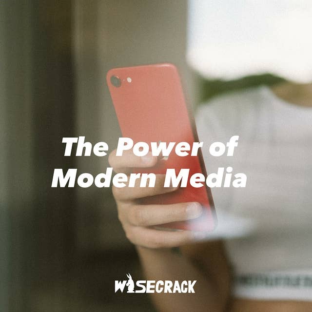 The Power of Modern Media