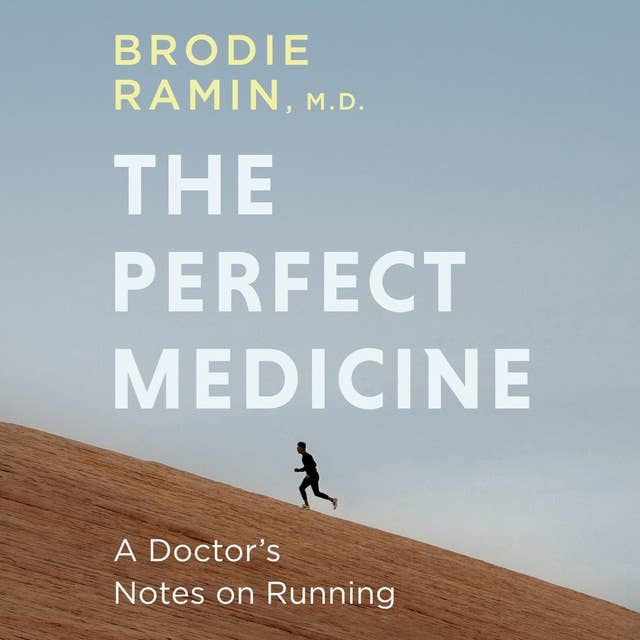 The Perfect Medicine: How Running Makes Us Healthier and Happier