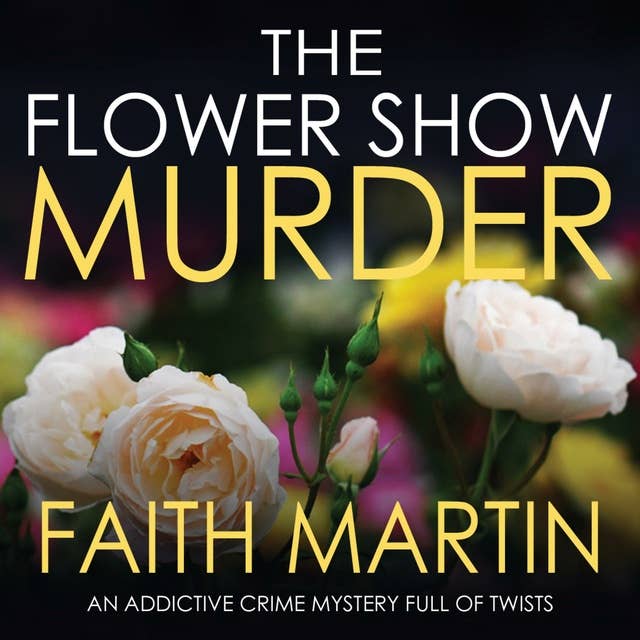 The Flower Show Murder: Monica Noble Detective, Book 2