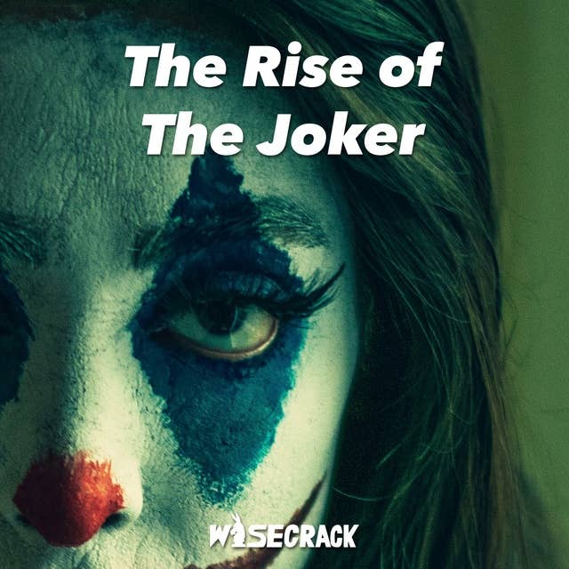 The Rise of The Joker