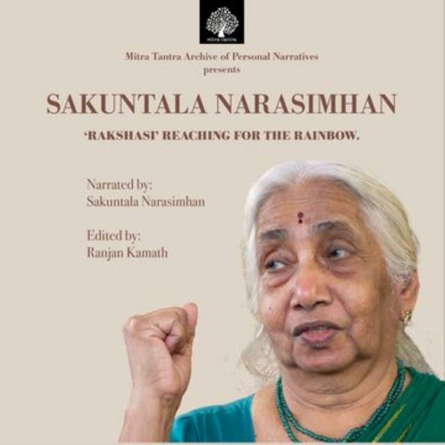 Sakuntala Narasimhan: Rakshasi Reaching For The Rainbow: From The Mitra Tantra Archive Of Personal Narratives
