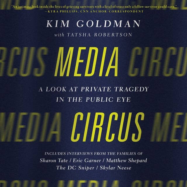 Media Circus: A Look at Private Tragedy in the Public Eye