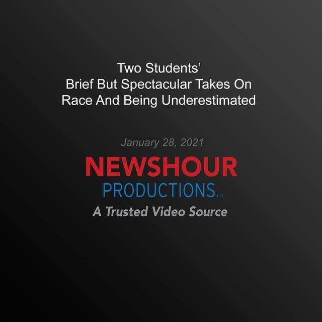 Two Students' Brief But Spectacular Takes On Race And Being Underestimated