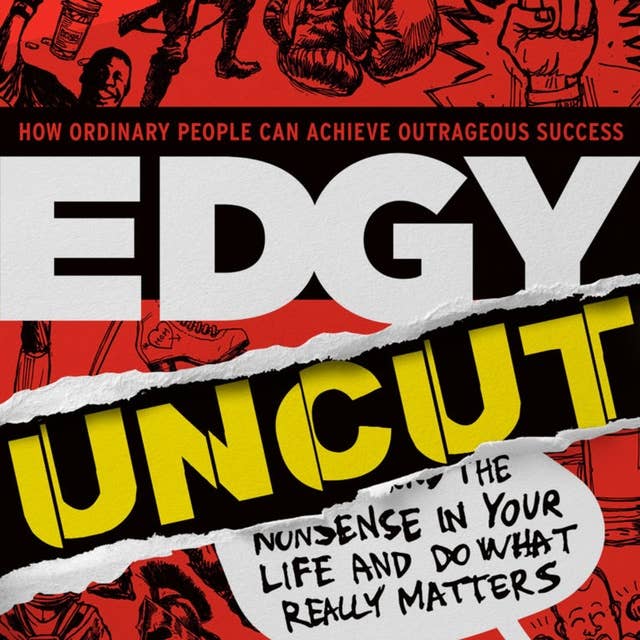 Edgy Conversations: How Ordinary People Achieve Outrageous Success