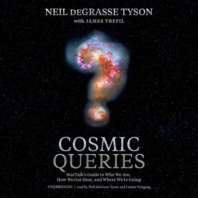 Cover for Cosmic Queries: StarTalk’s Guide to Who We Are, How We Got Here, and Where We’re Going