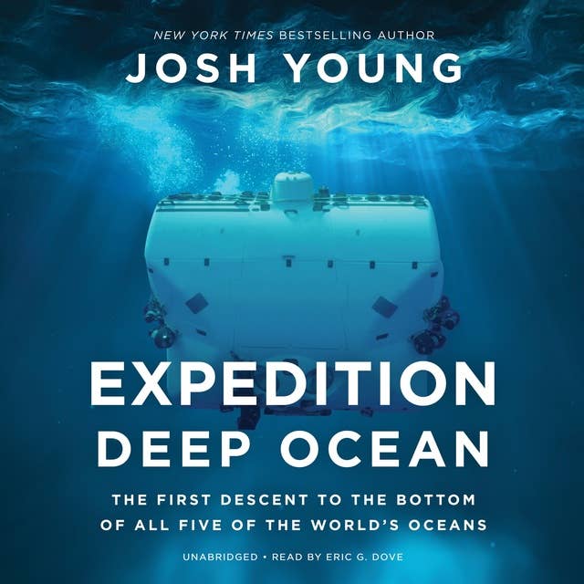 Expedition Deep Ocean: The First Descent to the Bottom of All Five of the World’s Oceans