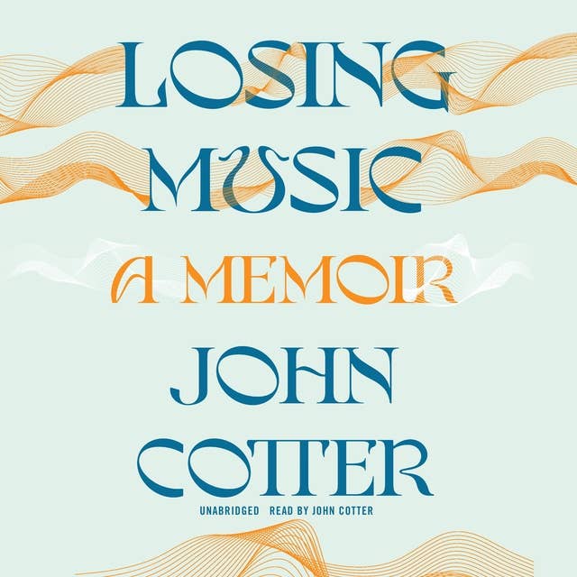Losing Music: A Memoir