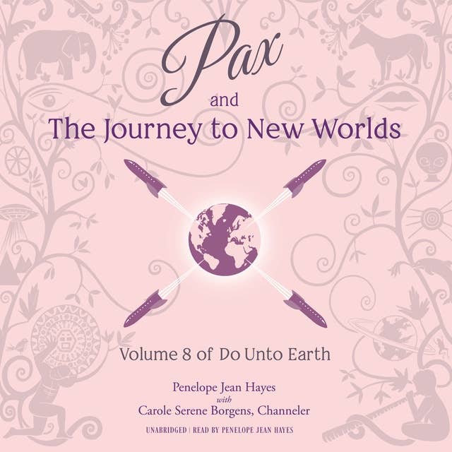Pax and the Journey to New Worlds: Volume 8 of Do Unto Earth