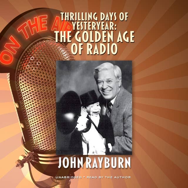 Thrilling Days of Yesteryear: The Golden Age of Radio