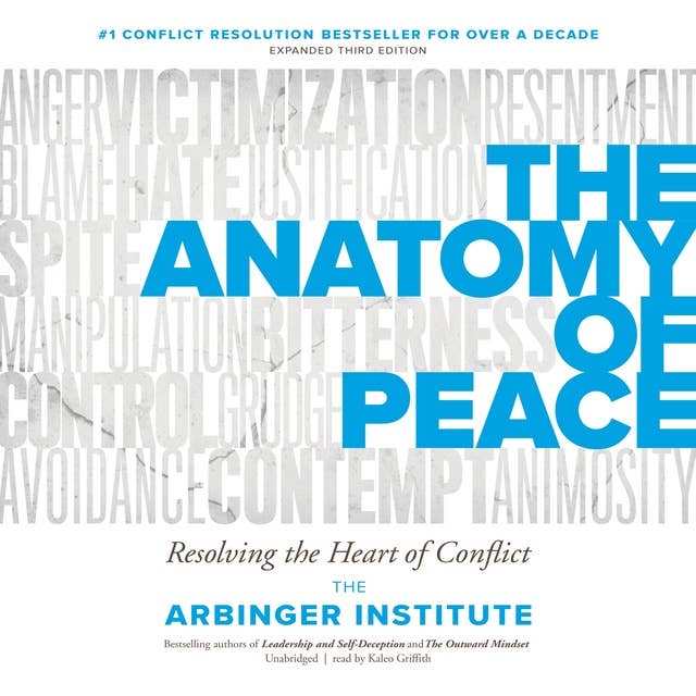 The Anatomy of Peace : Resolving the Heart of Conflict - Third Edition: Resolving the Heart of Conflict
