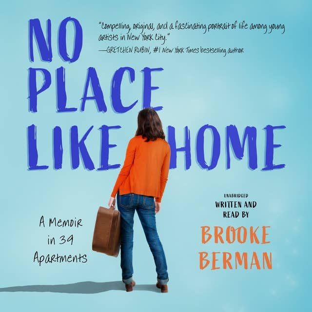 No Place Like Home: A Memoir in 39 Apartments