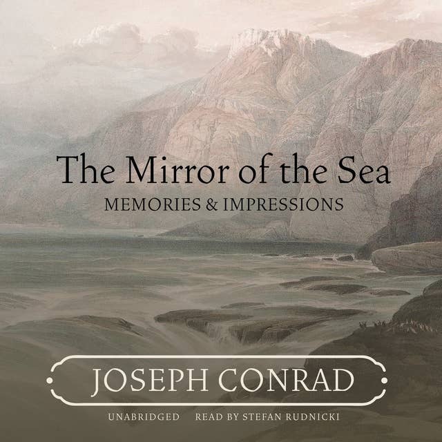 The Mirror of the Sea: Memories & Impressions