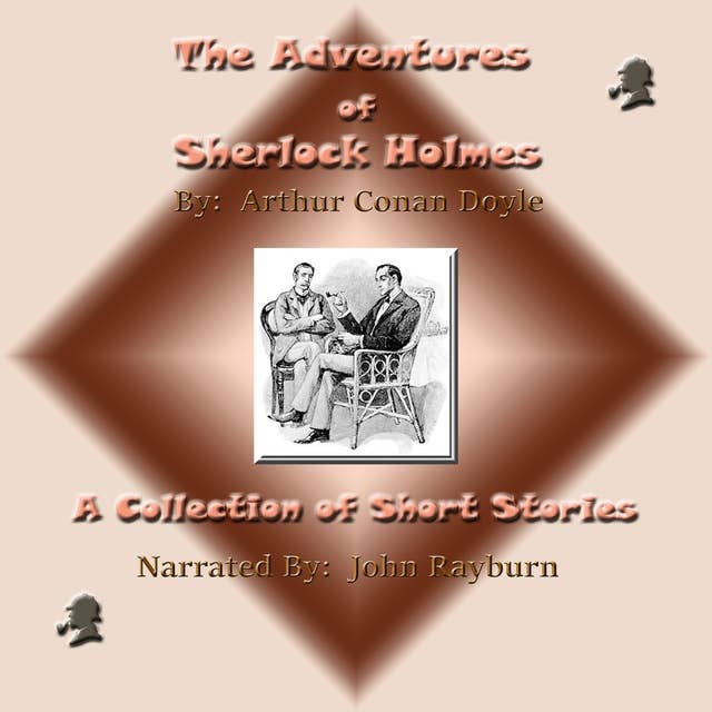 The Adventures of Sherlock Holmes: A Collection of Short Stories