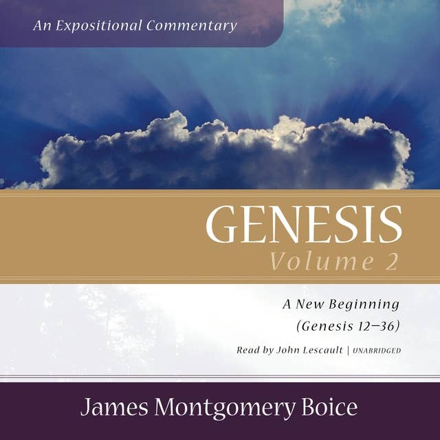 Genesis: An Expositional Commentary, Vol. 2: Genesis 12–36
