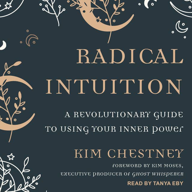 Radical Intuition: A Revolutionary Guide to Using Your Inner Power