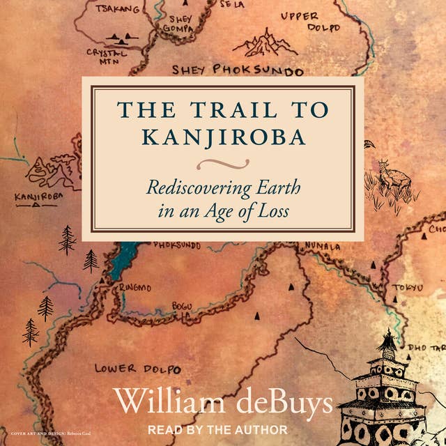 The Trail to Kanjiroba: Rediscovering Earth in an Age of Loss