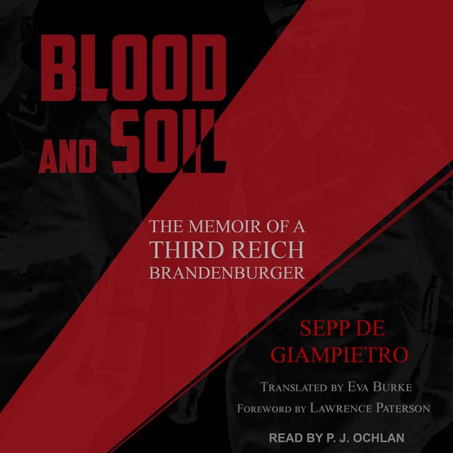 Blood and Soil: The Memoir of A Third Reich Brandenburger