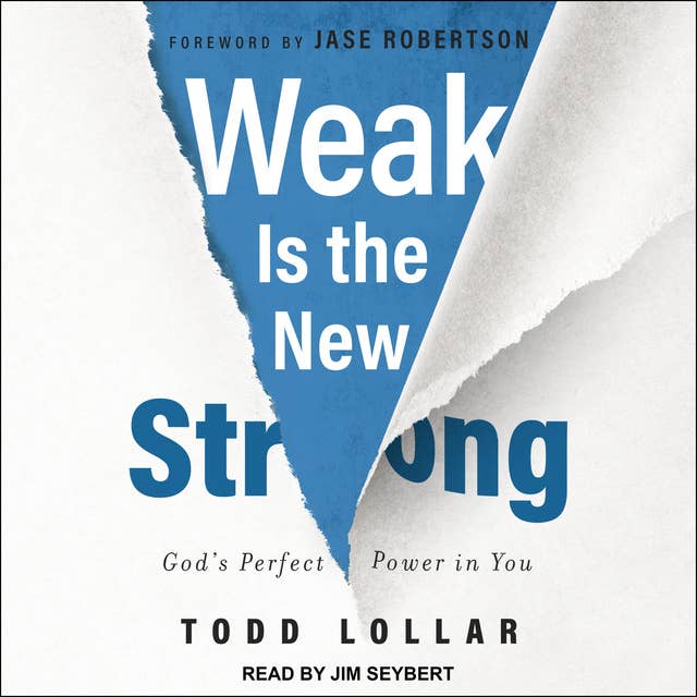 Weak Is the New Strong: God's Perfect Power in You
