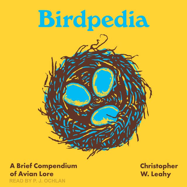 Birdpedia: A Brief Compendium of Avian Lore