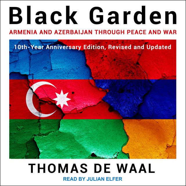 Black Garden: Armenia and Azerbaijan through Peace and War