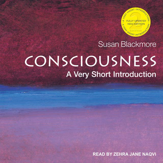 Consciousness: A Very Short Introduction: A Very Short Introduction, 2nd edition