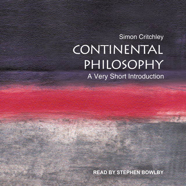 Continental Philosophy: A Very Short Introduction 